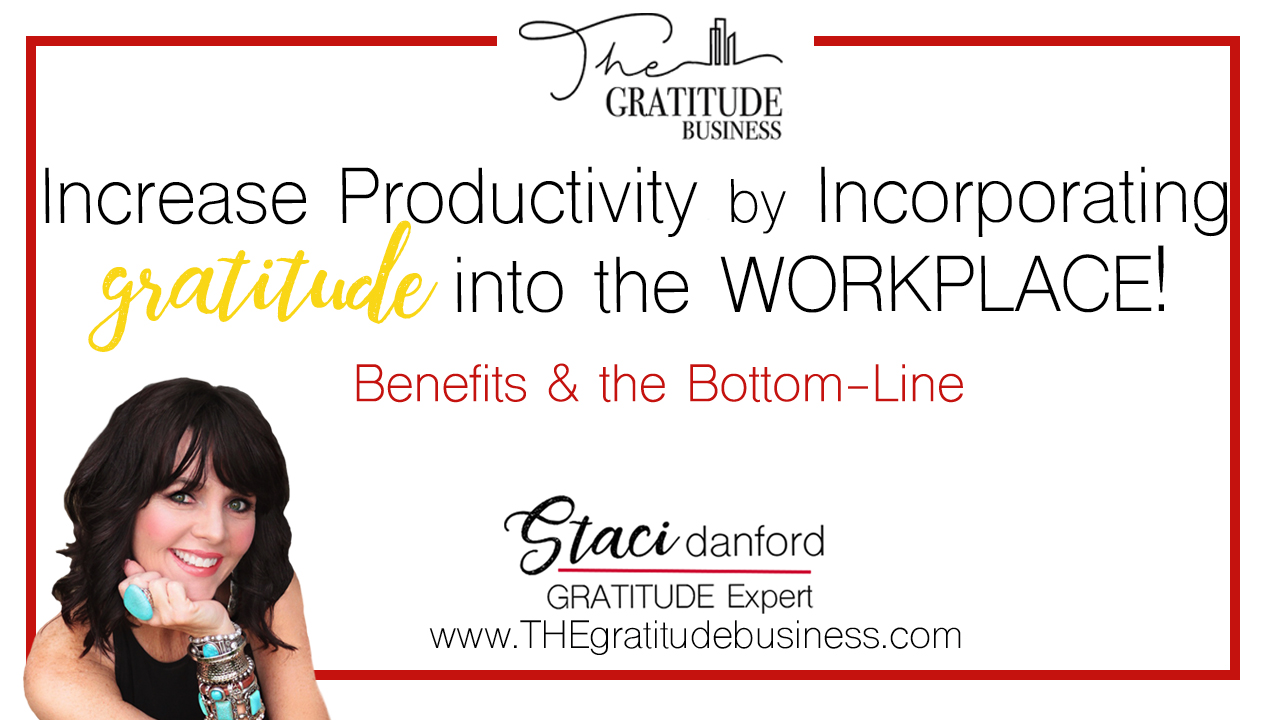 Increase Productivity by Incorporating Gratitude into the Workplace 